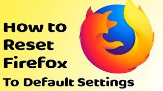 Refresh Firefox to its default settings? Reset Mozilla Firefox