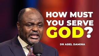 THE BEST PRACTICE IN SERVING THE LORD - DR ABEL DAMINA