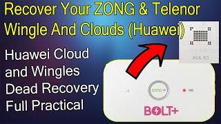 How to Recover Dead Huawei Clouds and Wingle | Recover Dead ZONG & Telenor Clouds and Wingle