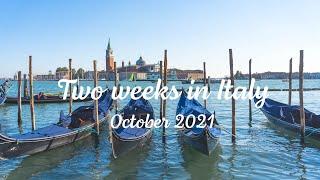 TWO WEEKS IN ITALY | OCTOBER 2021