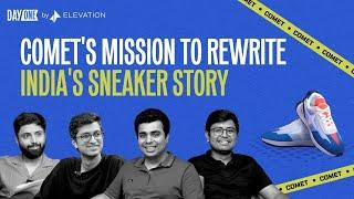 Comet's Mission to Rewrite India's Sneaker Story | Day One | Elevation Capital