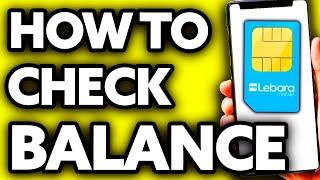 How To Check Balance in Lebara Sim in UK (EASY!)