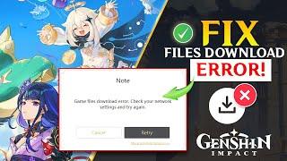 How to Fix Genshin Impact Game File Download Error on PC | Genshin Impact Game Files Not Downloading