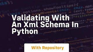 Validating with an XML schema in Python