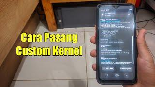 Cara Pasang Custom Kernel Dengan Baik Dan Benar | Anti Bootloop !!!