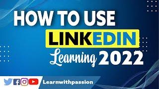 How to Use LinkedIn Learning In 2022 | Lynda LinkedIn Learning Courses Review