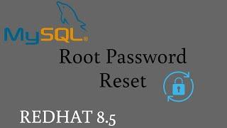 How To Reset MySQL Root Password In REDHAT 8.5