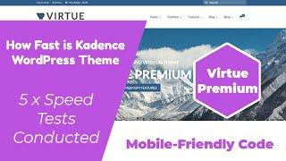 How fast is Kadence Virtue WordPress Premium Theme - Speed Test Conducted