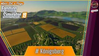 Landwirtschafts-Simulator 19 | Königsberg #010 |  Es wird wieder spannend!