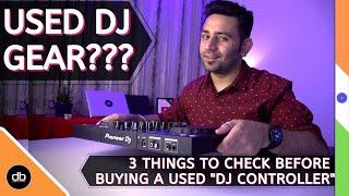 USED DJ GEAR BUYING GUIDE | THINGS TO CHECK BEFORE BUYING A USED DJ CONTROLLER