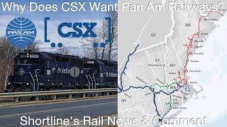 Why Does CSX Want Pan Am Railways? - Shortline's Rail News & Comment Episode 3