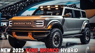 ALL-NEW 2025 Ford Bronco Hybrid: A Revolution in SUV Technology!
