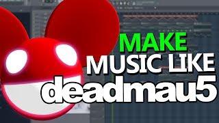 How To Make Music like deadmau5 (Chords & Arpeggios) - FL Studio Tutorial