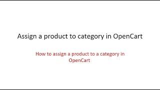 opencart#003 How to assign a product to a category in opencart