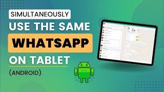 Simultaneously use the same WhatsApp Tablet | WhatsApp on Android Tab