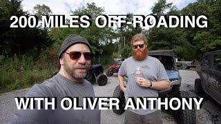 200 Miles Off-roading With Oliver Anthony