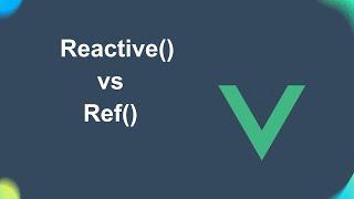 Vue 3 Reactivity | Ref vs Reactive