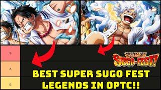 OPTC SUPER SUGO FEST LEGEND TIER LIST! WHO IS THE BEST? [One Piece Treasure Cruise]