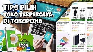 Tips Cara Memilih Toko/Barang Terpercaya di Tokopedia