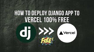 How to deploy your Django Project to Vercel 100% Free