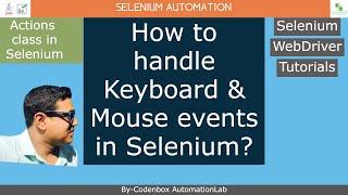 Selenium: How to handle Keyboard & Mouse events in Selenium ?