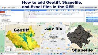 GEE 3: How to add Geotiff, Shapefile, and Excel files in the Google Earth Engine