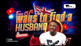 5 Ways to Find a Husband | Must Watch