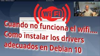 Cuando no funciona el Wifi.... como instalar los drivers adecuados en Debian 10.