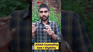 JOSAA Counselling 2021 Eligibility | JOSAA Counselling 2021 Date