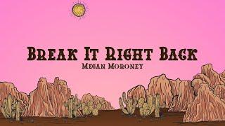 Megan Moroney - Break It Right Back (Lyrics)