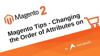 Magento Tips - Changing the Order of Attributes on a Configurable Product