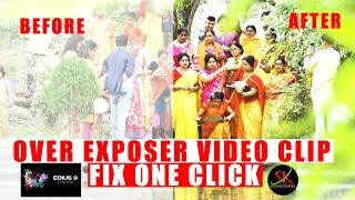 OVER EXPOSURE VIDEO CLIP  FIX IN EDIUS | OVER EXPOSURE VIDEO FIX JUST ONE CLICK IN EDIUS