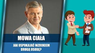 Mowa ciała - jak uspokajać wzrokiem drugą osobę?