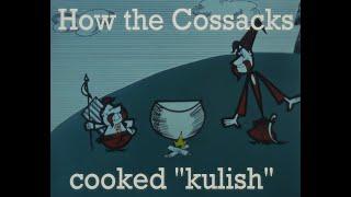 How the Cossacks cooked "kulish" (thick gruel of cornflour) 1967 cartoon