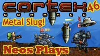 Metal Slug! Cortex Command #46 | Neos Plays