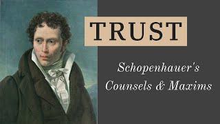 Schopenhauer: Trust | Counsels & Maxims 35