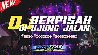 DJ BERPISAH DI UJUNG JALAN || STYLE KARNAVAL JUNGLEDUTCH VIRAL 2024