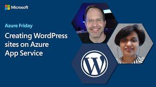 Creating WordPress sites on Azure App Service | Azure Friday