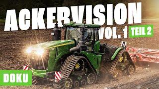 Ackervision Vol.1 – Nur die Leistung zählt - Teil 2 (TRAKTOREN, LANDTECHNIK, FENDT, John Deere)