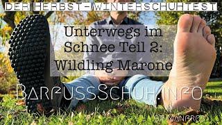 Im Schnee unterwegs: Teil 2, der Wildling Marone – Barfußschuhe Test Winter 2022