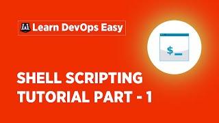 Shell Scripting Tutorial For Beginners - 1 | Shell Scripting Basics | Learn Shell Scripting