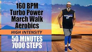 Turbo Power March Walk Hi Lo Aerobics | Real Fast 160 BPM | 50 Minutes | 7000 Steps | Fat Burner!