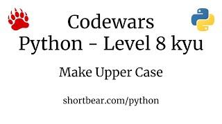 Codewars - Python - Make Upper Case