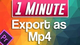 How to Export and Save as mp4 in Premiere Pro CC