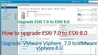 How to upgrade ESXi 7.0 to ESXi 8.0 | How to upgrade VMware vSphere 7.0 to VMware vSphere 8.0