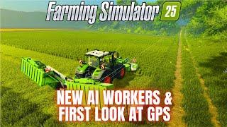 NEW AI WORKERS & FIRST LOOK AT GPS!! - Farming Simulator 25