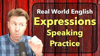 REAL English Expressions Speaking Practice