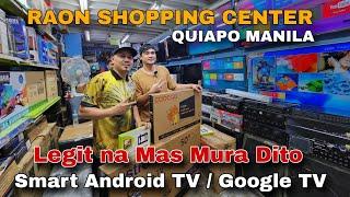 Smart Android TV / Google TV , Mas Mura Dito sa Raon Shopping Center Quiapo Manila