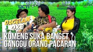 Dagelan OK - Komeng Suka Banget Ganggu Orang Pacaran (full) [1Februari 2019]