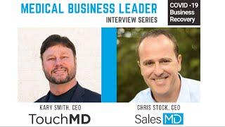 Medical Business Leader Interview Series: Kary Smith CEO of TouchMD.